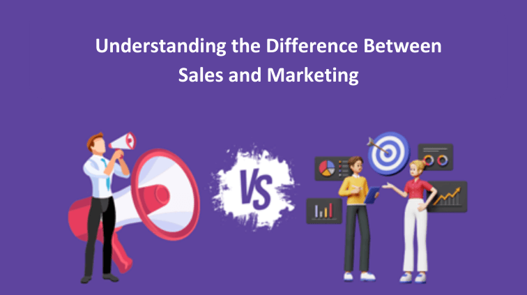Understanding the Difference Between Sales and Marketing