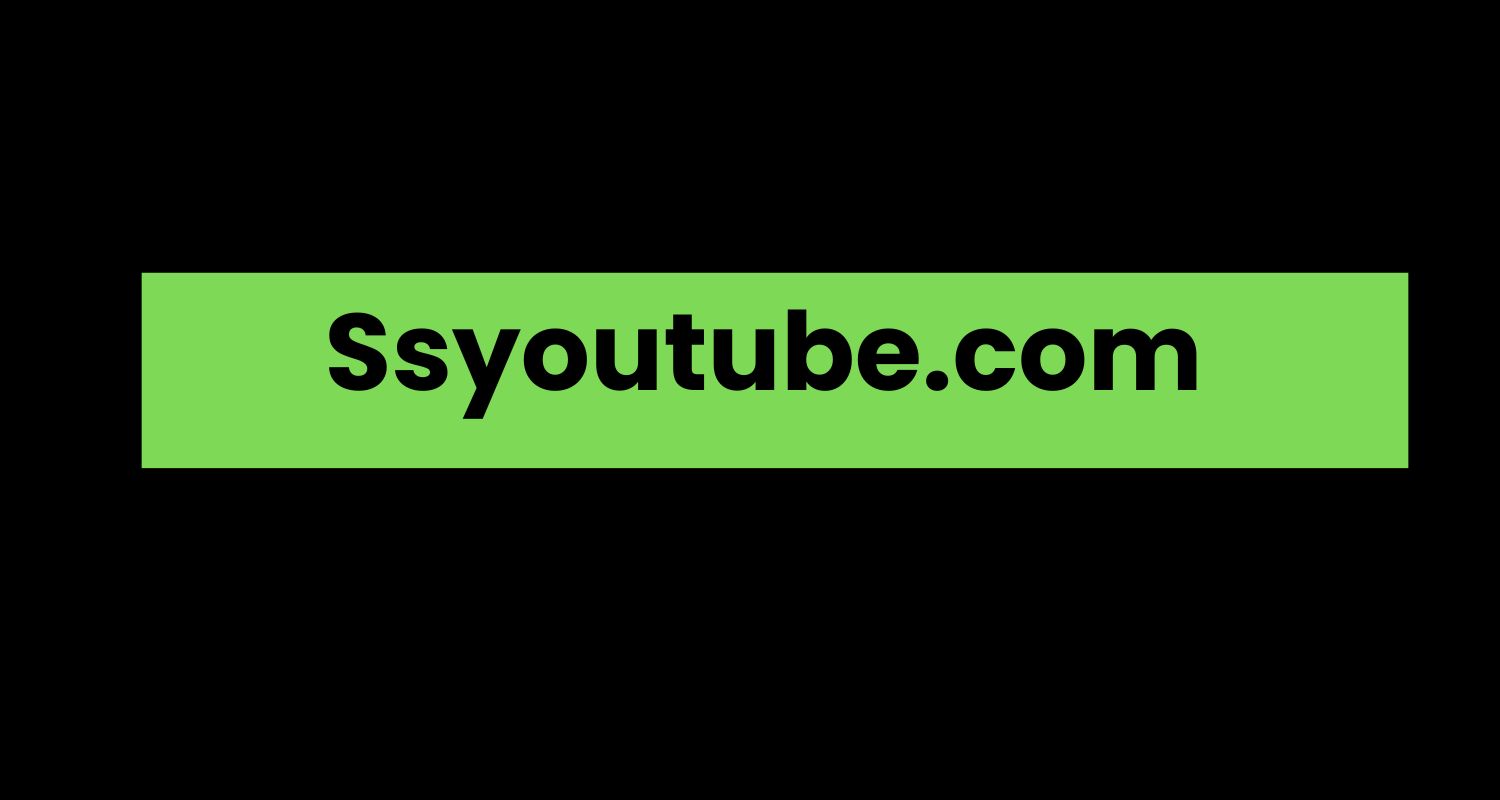 Ssyoutube A Comprehensive Overview Blogg