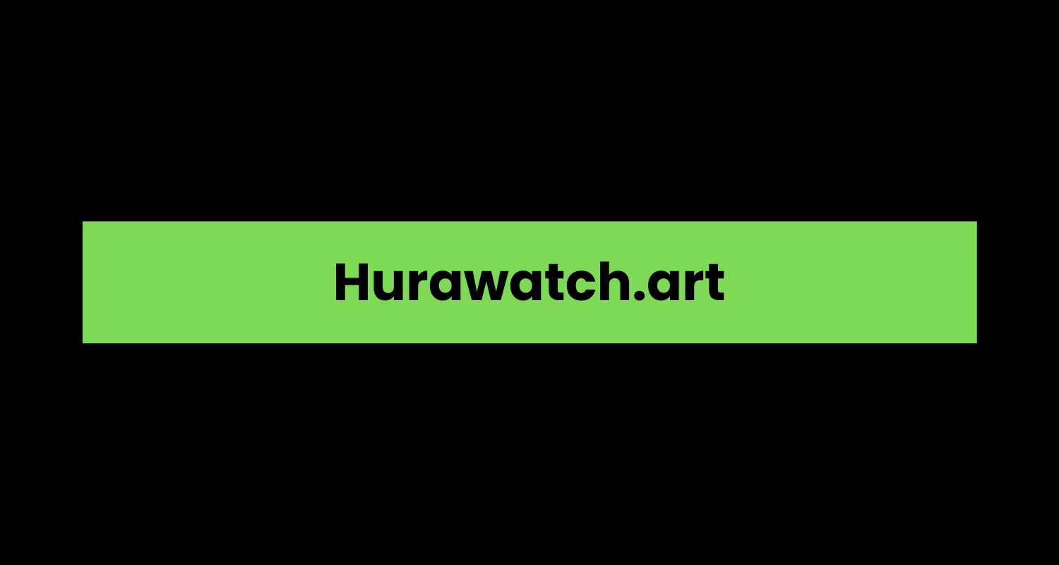 Hurawatch.art