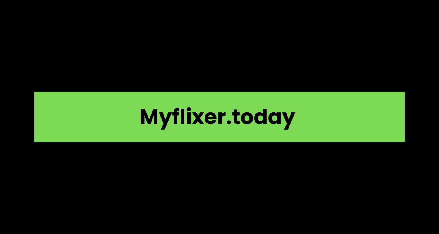 Myflixer.today