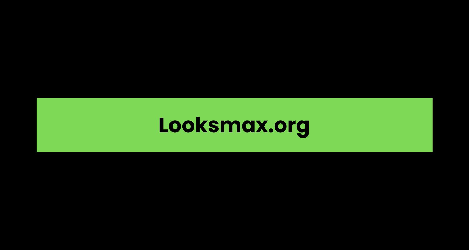 Looksmax.org