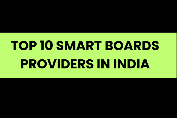 TOP 10 SMART BOARDS PROVIDERS IN INDIA